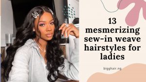13 mesmerizing sew-in weave hairstyles for ladies