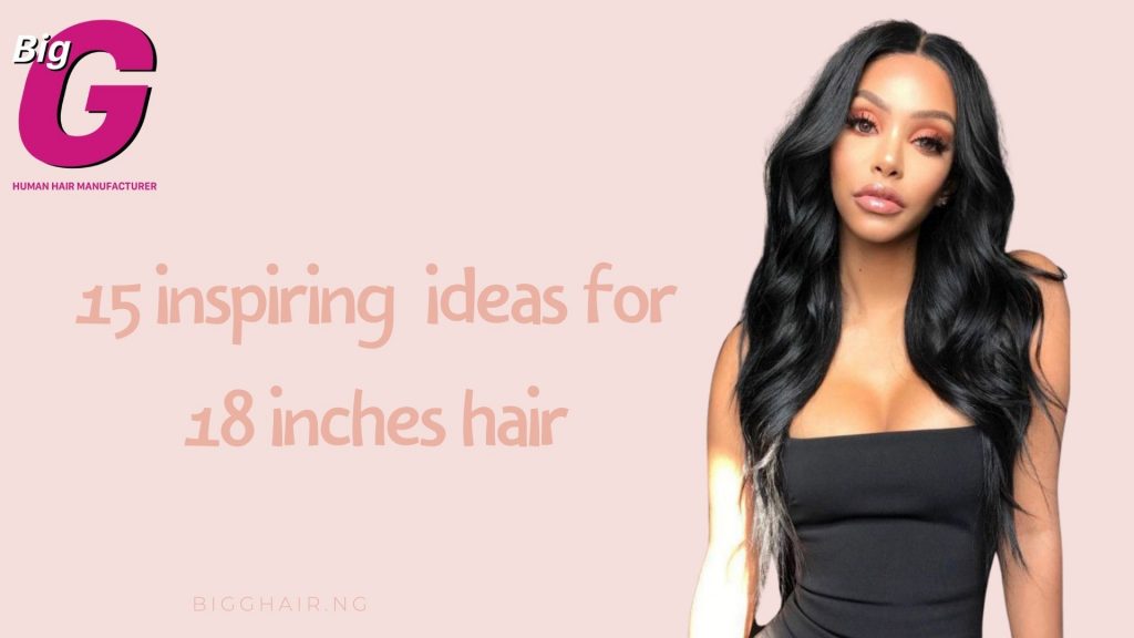 15 hairstyles ideas for 18 inches hair