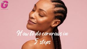 How to do cornrows in 5 steps