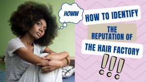 How to identify the reputation of the hair factory