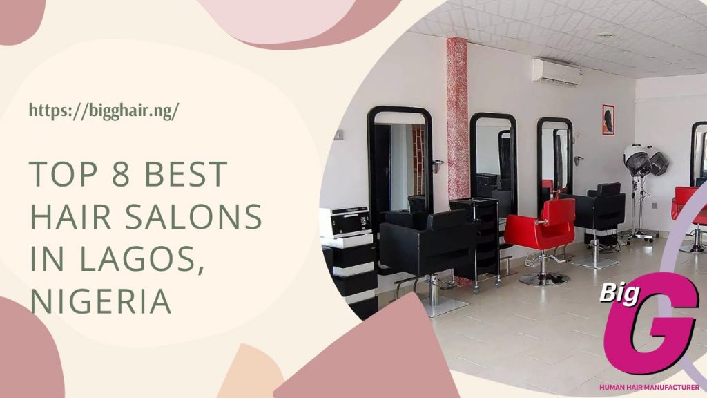 Top 8 best hair salons in Lagos, Nigeria