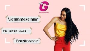 Brazilian hair vs Chinese hair vs Vietnamese hair