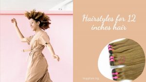 Hairstyles for 12 inches hair