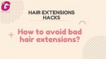 How to avoid hair extensions fail