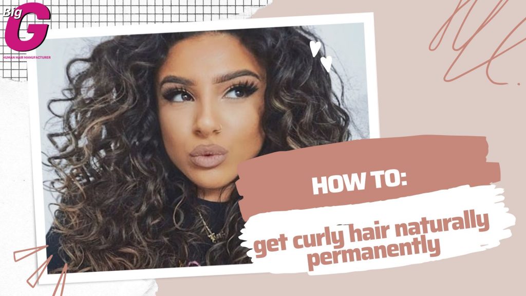 How to get curly hair naturally permanently in 5 ways