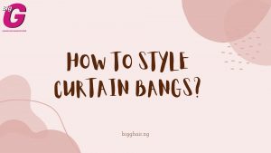 How to style curtain bangs