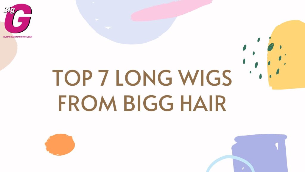 Long wigs from BigG Hair