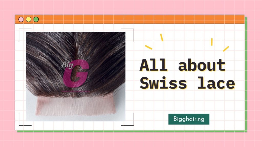 All about Swiss lace for wig making