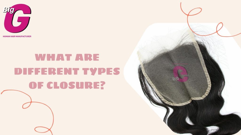 Different types of closure